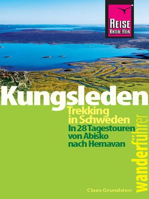 cover image of Reise Know-How Wanderführer Kungsleden--Trekking in Schweden In 28 Tagestouren von Abisko nach Hemavan